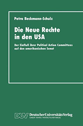 Die Neue Rechte in den USA Der Einflu ihrer Political Action Committees auf de [Paperback]
