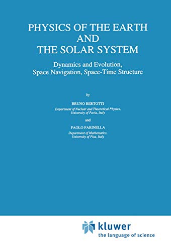 Physics of the Earth and the Solar System Dynamics and Evolution, Space Navigat [Hardcover]