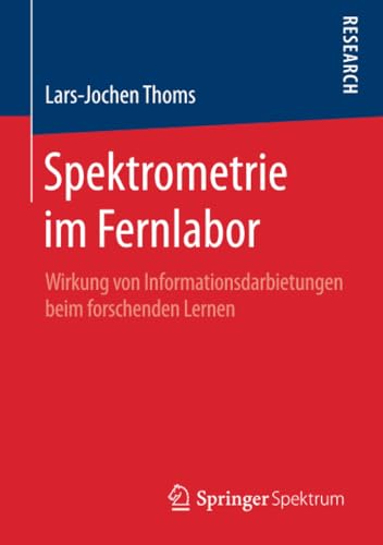 Spektrometrie im Fernlabor Wirkung von Informationsdarbietungen beim forschende [Paperback]