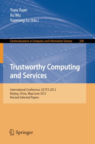 Trustworthy Computing and Services International Conference, ISCTCS 2012, Beiji [Paperback]