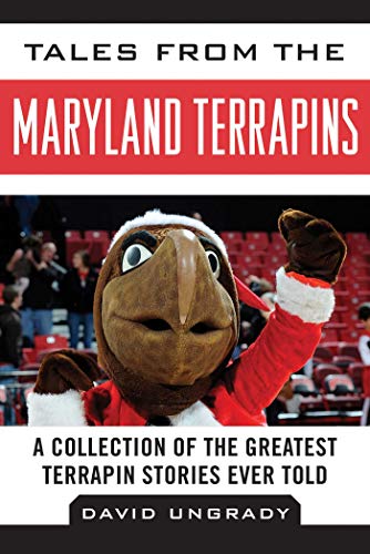 Tales from the Maryland Terrapins A Collection of the Greatest Terrapin Stories [Hardcover]
