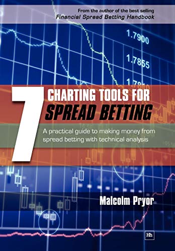 7 Charting Tools for Spread Betting A practical guide to making money from spre [Paperback]