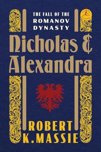 Nicholas and Alexandra The Fall of the Romanov Dynasty [Hardcover]