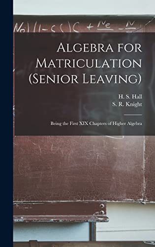 Algebra For Matriculation (Senior Leaving) [Microform]