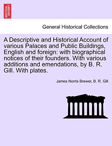 Descriptive and Historical Account of Various Palaces and Public Buildings, Engl [Paperback]