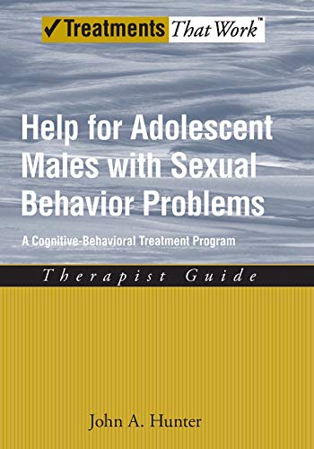 Help for Adolescent Males with Sexual Behavior Problems A Cognitive-Behavioral  [Paperback]