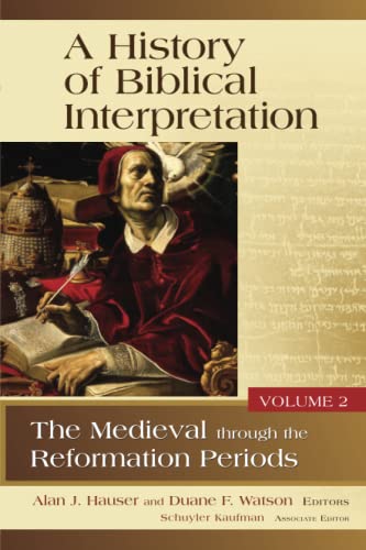History of Biblical Interpretation, Volume 2  The Medieval Through the Reformat [Paperback]