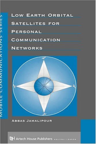 Low Earth Orbital Satellites For Personal Communication Networks (artech House M [Hardcover]