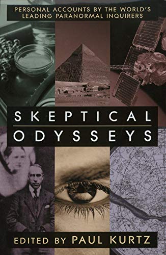 Skeptical Odysseys Personal Accounts by the World's Leading Paranormal Inquirer [Hardcover]