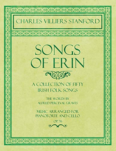 Songs Of Erin - A Collection Of Fifty Irish Folk Songs - The Words By Alfred Per