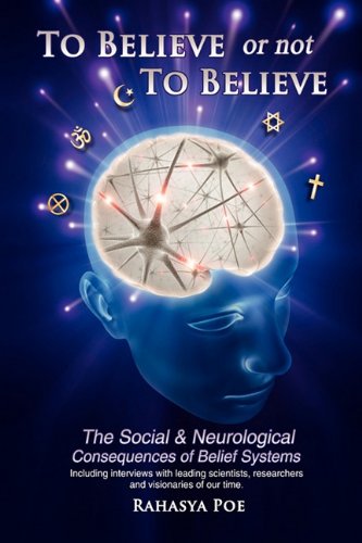 To Believe or Not to Believe the Social and Neurological Consequences of Belief [Hardcover]