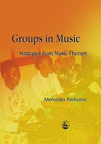 Groups in Music Strategies from Music Therapy [Paperback]