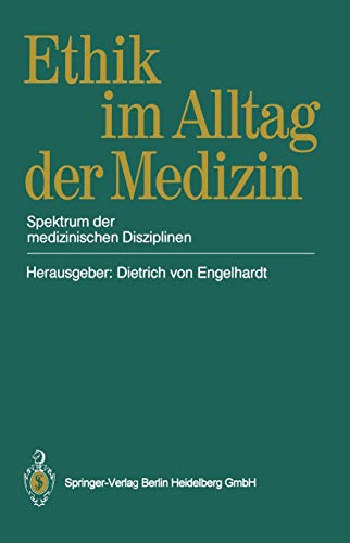 Ethik im Alltag der Medizin Spektrum der medizinischen Disziplinen [Paperback]