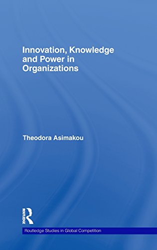Innovation, Knowledge and Power in Organizations [Hardcover]