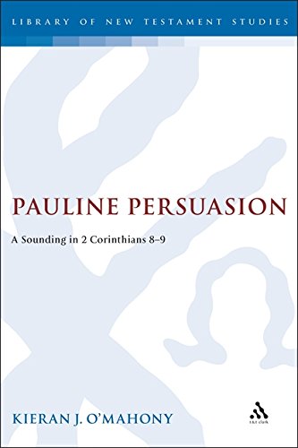 Pauline Persuasion A Sounding in 2 Corinthians 8-9 [Hardcover]