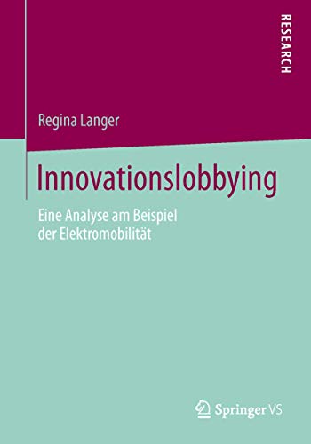 Innovationslobbying Eine Analyse am Beispiel der Elektromobilitt [Paperback]