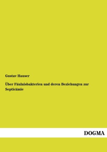 ber Fulnisbakterien und Deren Beziehungen Zur Septicmie [Paperback]