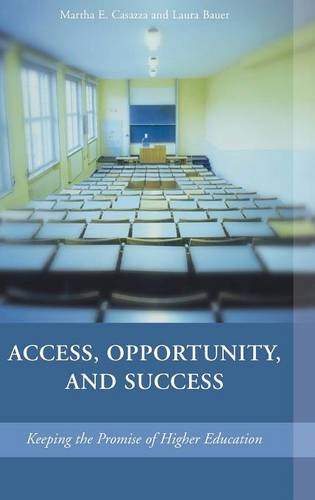 Access, Opportunity, And Success Keeping The Promise Of Higher Education [Hardcover]