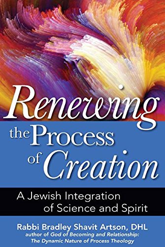 Renewing the Process of Creation A Jewish Integration of Science and Spirit [Hardcover]