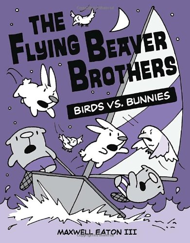 The Flying Beaver Brothers Birds vs. Bunnies [Paperback]
