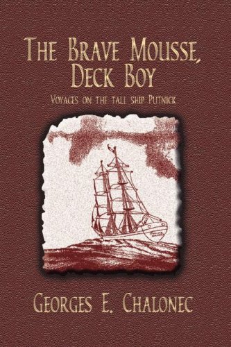 Brave Mousse, Deck Boy  Voyages on the Tall Ship Putnick [Hardcover]