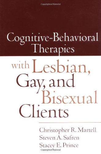 Cognitive-Behavioral Therapies with Lesbian, Gay, and Bisexual Clients [Hardcover]