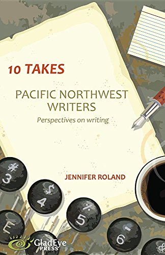 10 Takes Pacific Northwest Writers Perspectives On Writing [Paperback]