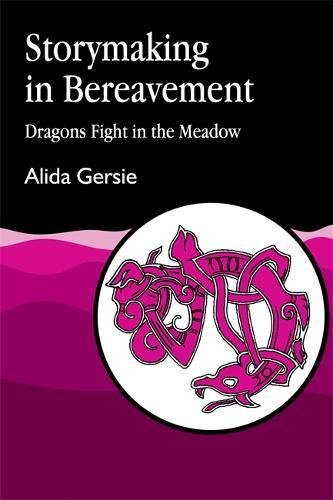 Storymaking In Bereavement Dragons Fight in the Meadow [Paperback]