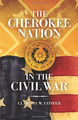 The Cherokee Nation In The Civil War [Paperback]