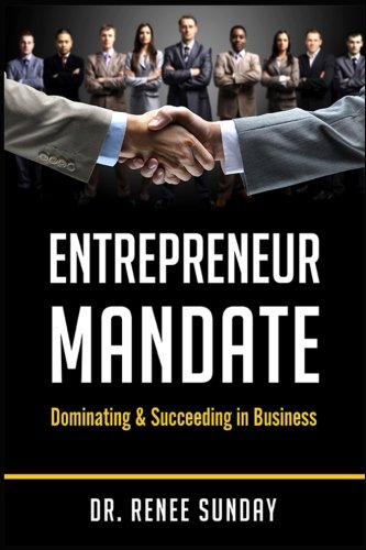 Entrepreneurial Mandate  Dominating and Succeeding in Business [Paperback]