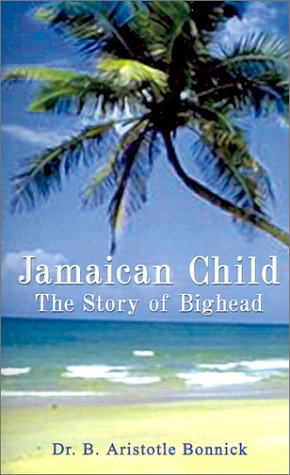 Jamaican Child  The Story of Bighead [Paperback]