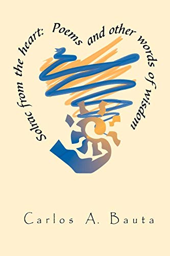 Solrac from the Heart Poems and Other Words of Wisdom [Paperback]