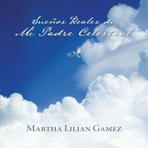 Sueos Reales de Mi Padre Celestial [Paperback]