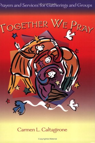 Together We Pray Prayers And Services For Gatherings And Groups [Paperback]