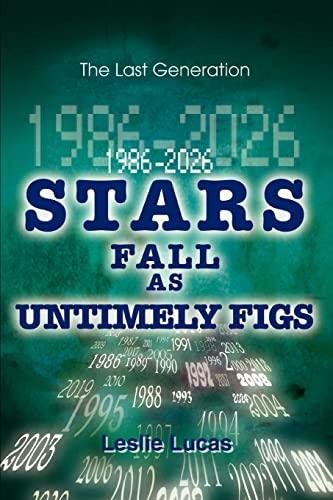 1986-2026 Stars Fall As Untimely Figs The Last Generation [Paperback]