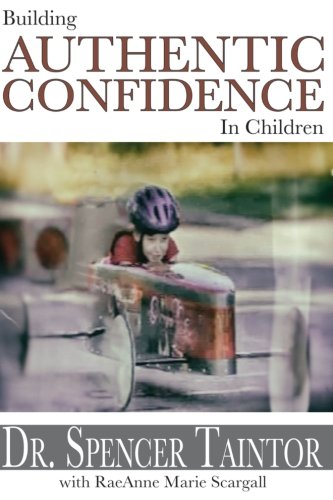 Building Authentic Confidence In Children [Paperback]
