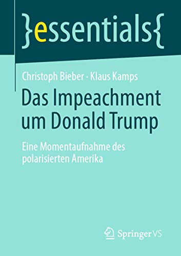 Das Impeachment um Donald Trump Eine Momentaufnahme des polarisierten Amerika [Paperback]