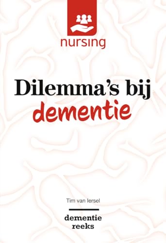 Dilemma's bij dementie Waarden wegen voor goede zorg [Paperback]