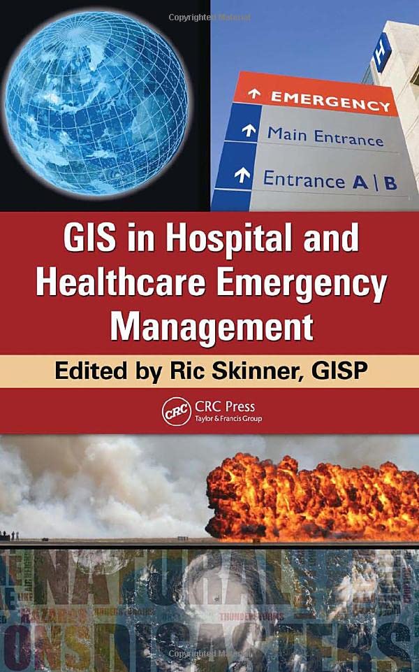 GIS in Hospital and Healthcare Emergency Management [Hardcover]