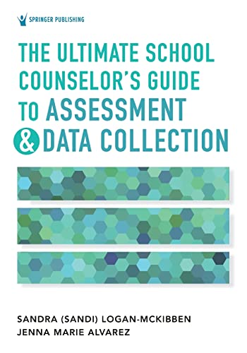 The Ultimate School Counselor's Guide to Assessment and Data Collection [Paperback]
