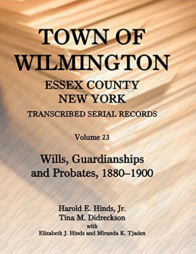 Town Of Wilmington, Essex County, New York, Transcribed Serial Records [Paperback]