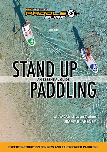 Stand Up Paddling An Essential Guide [DVD video]