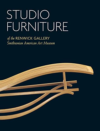 Studio Furniture of the Renwick Gallery Smithsonian American Art Museum [Paperback]