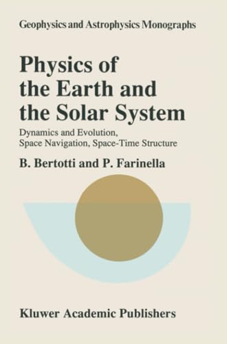 Physics of the Earth and the Solar System Dynamics and Evolution, Space Navigat [Paperback]