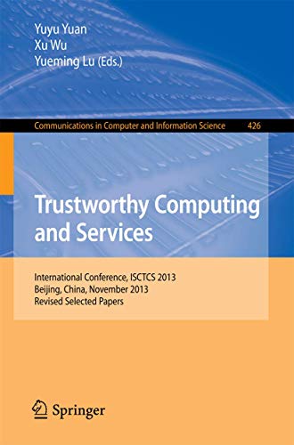Trustworthy Computing and Services International Conference, ISCTCS 2013, Beiji [Paperback]