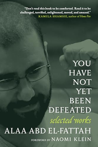 You Have Not Yet Been Defeated Selected Works 2011-2021 [Paperback]