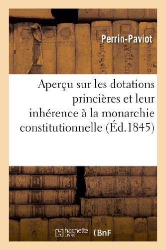 Apercu Sur les Dotations Princieres et Leur Inherence a la Monarchie Constitutio [Paperback]