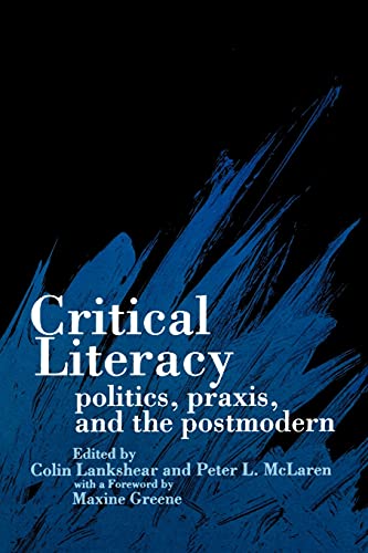 Critical Literacy Politics, Praxis, And The Postmodern (suny Series, Teacher Em [Paperback]