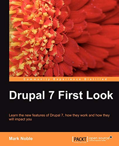 Drupal 7 First Look  Learn the New Features of Drupal 7, How They Work and How  [Paperback]