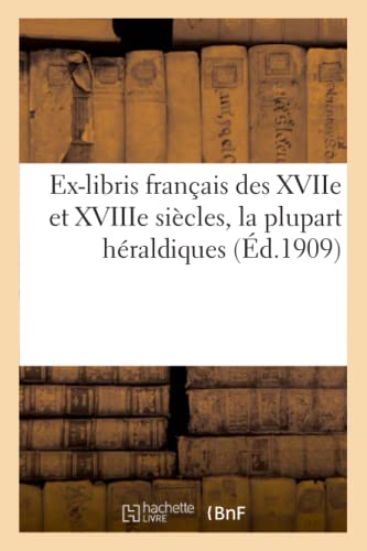 Ex-Libris Francais Des Xviie Et Xviiie Siecles, La Plupart Heraldiques
